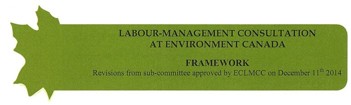 Labour-management consultation at environment canada - framework - revisions from sub-committee approved by eclmcc on december 11th 2014
