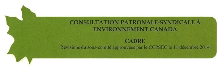 Consultation patronale-syndicale à environnement canada - cadre - révision du sous-comité approvées par le ccpsec le 11 décembre 2014