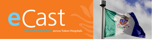 eCast Electronic broadcast across Yukon Hospitals